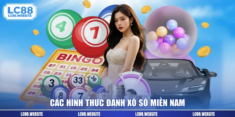 Các hình thức đánh xổ số miền nam 